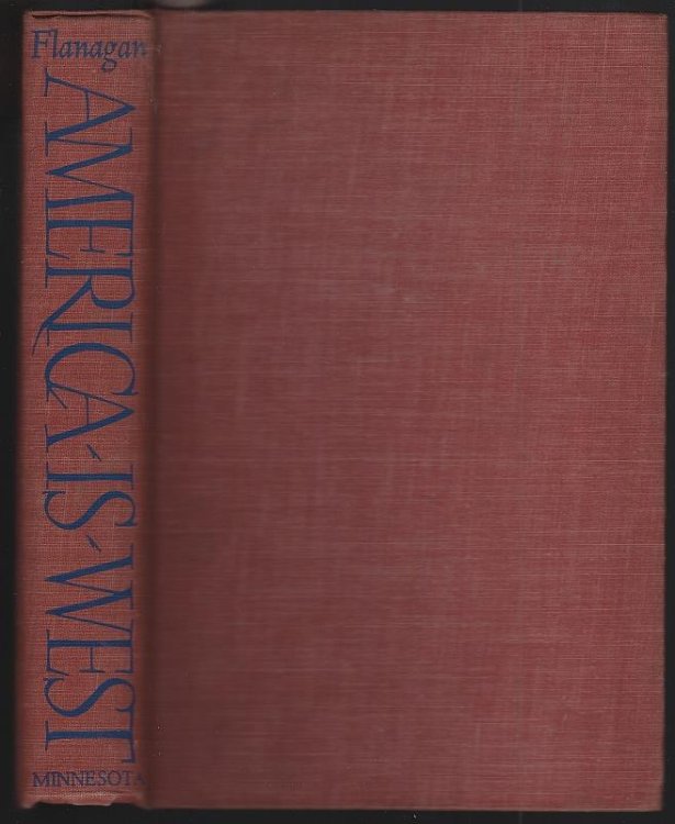 AMERICA IS WEST An Anthology of Middle Western Life and Literature