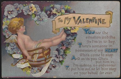 TO MY VALENTINE, THE MAN IN POSSESSION, CUPID SURROUNDED BY FLOWERS
