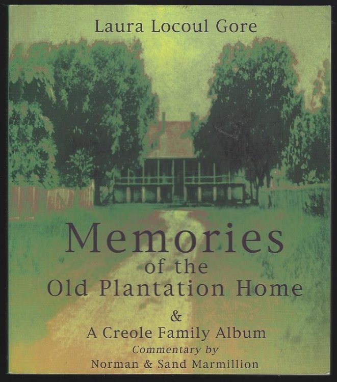 MEMORIES OF THE OLD PLANTATION HOME A Creole Family Album