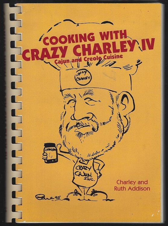 COOKING WITH CRAZY CHARLEY IV Cajun and Creole Cuisine