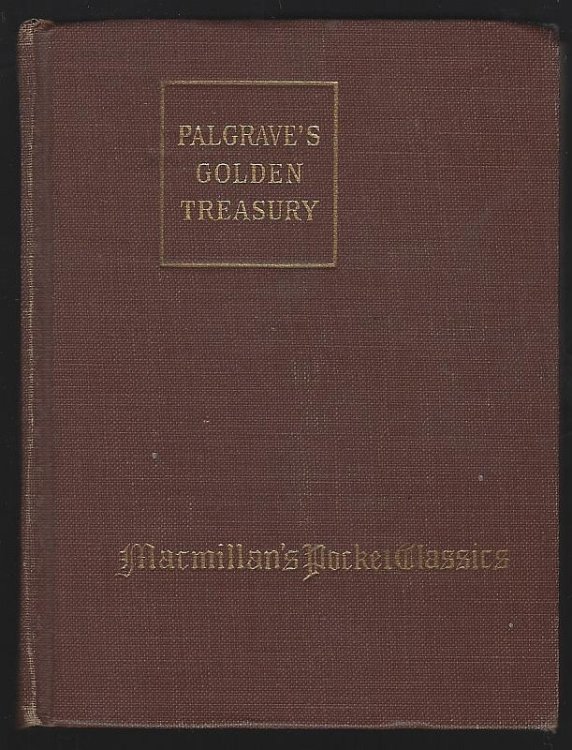 GOLDEN TREASURY Selected from the Best Songs and Lyrical Poems in the English Language and Arranged with Notes