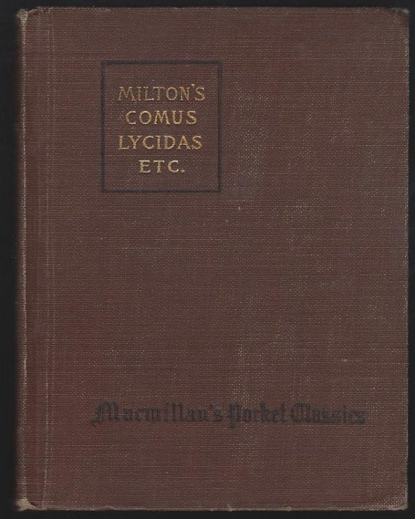 COMUS, LYCIDAS AND OTHER POEMS And Matthew Arnold's Address on Milton