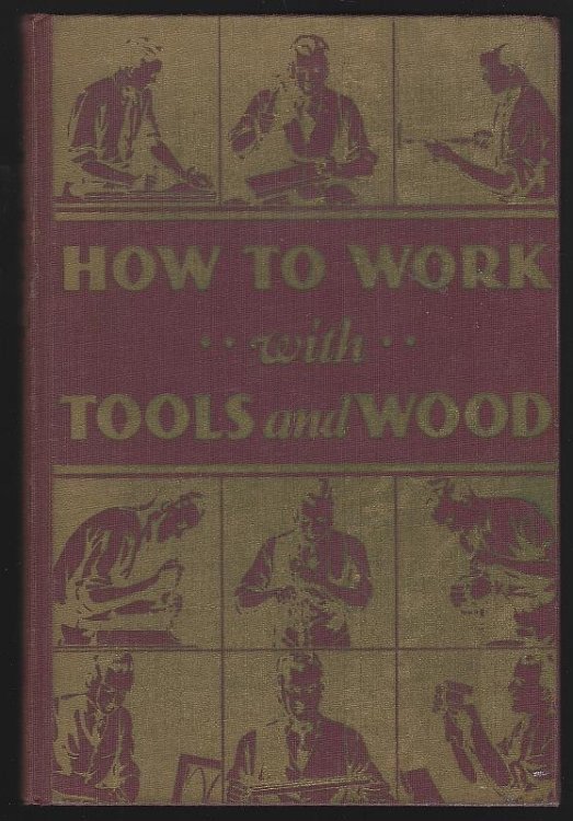 HOW TO WORK WITH TOOLS AND WOOD For the Home Craftsman