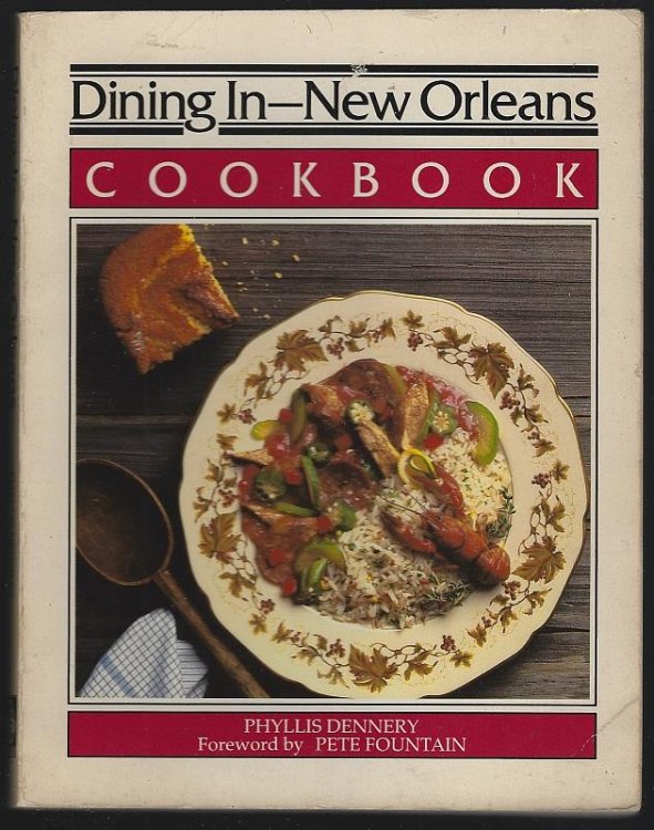 DINING IN NEW ORLEANS COOKBOOK A Collection of Gourmet Recipes for Complete Meals from the New Orleans Area's Finest Restaurants
