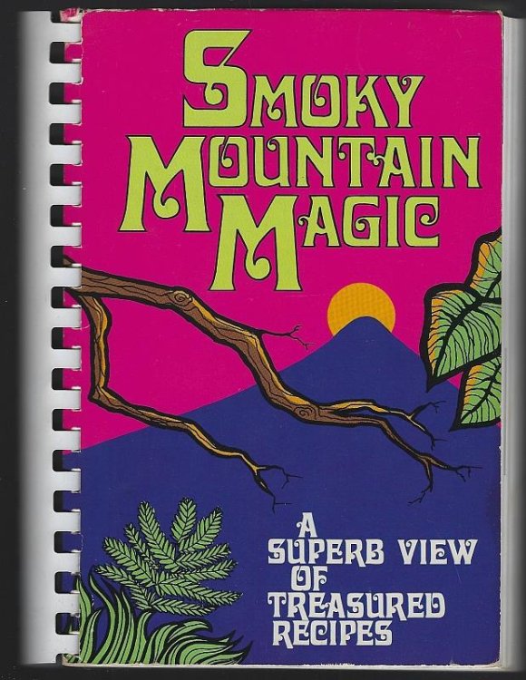SMOKY MOUNTAIN MAGIC A Superb View of Treasured Recipes