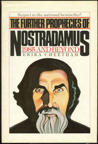 FURTHER PROPHECIES OF NOSTRADAMUS 1985 and Beyond