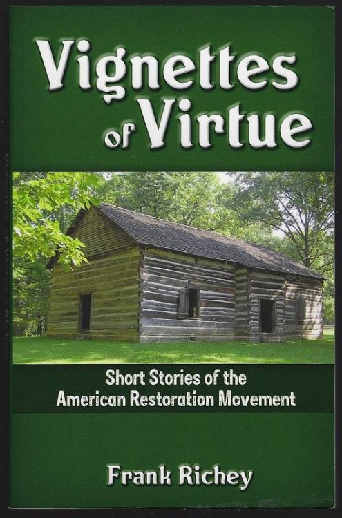 VIGNETTES OF VIRTUE Short Stories of the American Restoration Movement