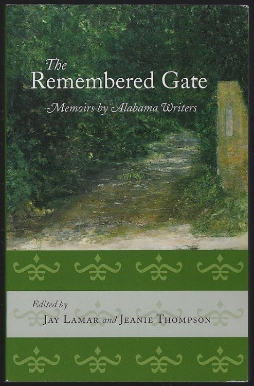 REMEMBERED GATE Memoirs by Alabama Writers