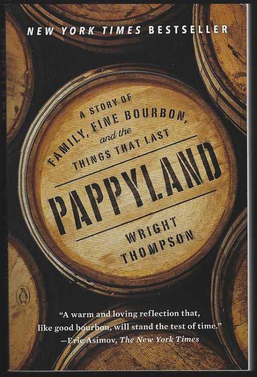 PAPPYLAND A Story of Family, Fine Bourbon, and the Things That Last