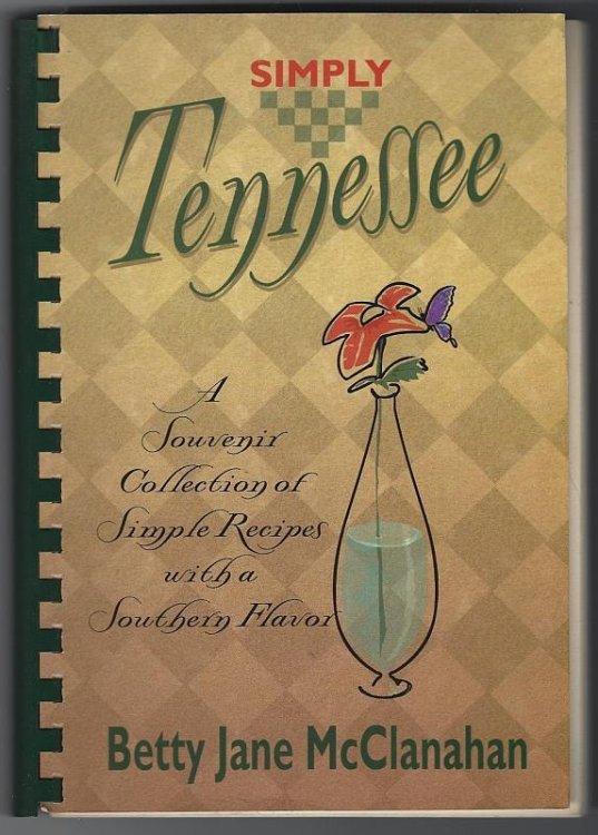 SIMPLY TENNESSEE A Souvenir Collection of Simple Recipes with a Southern Flavor
