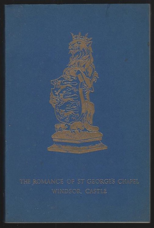 ROMANCE OF ST GEORGE'S CHAPEL WINDSOR CASTLE