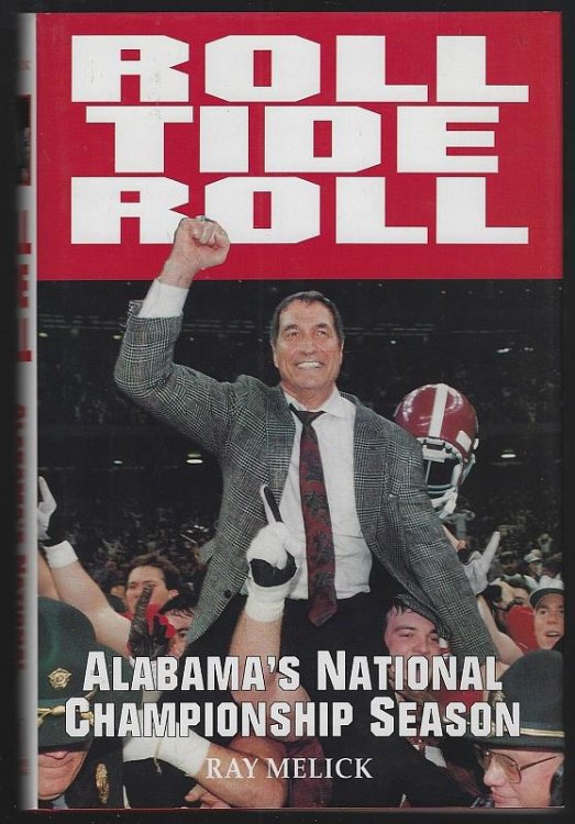 ROLL TIDE ROLL Alabama's National Championship Season
