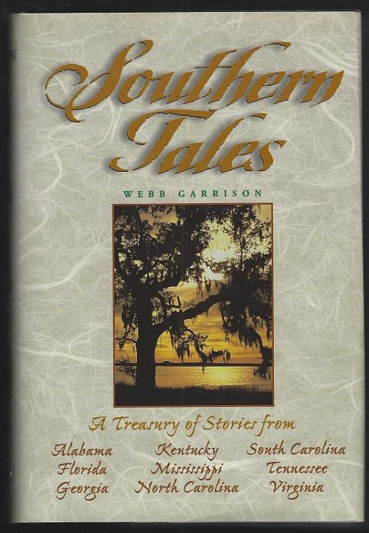 SOUTHERN TALES A Treasury of Stories from Virginia, North Carolina, South Carolina, Georgia, Florida, Alabama, Kentucky, Tennessee, and Mississippi