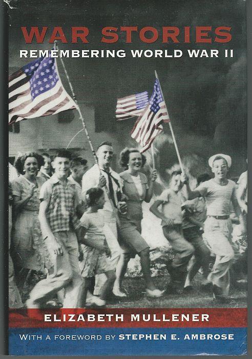 WAR STORIES Remembering World War II