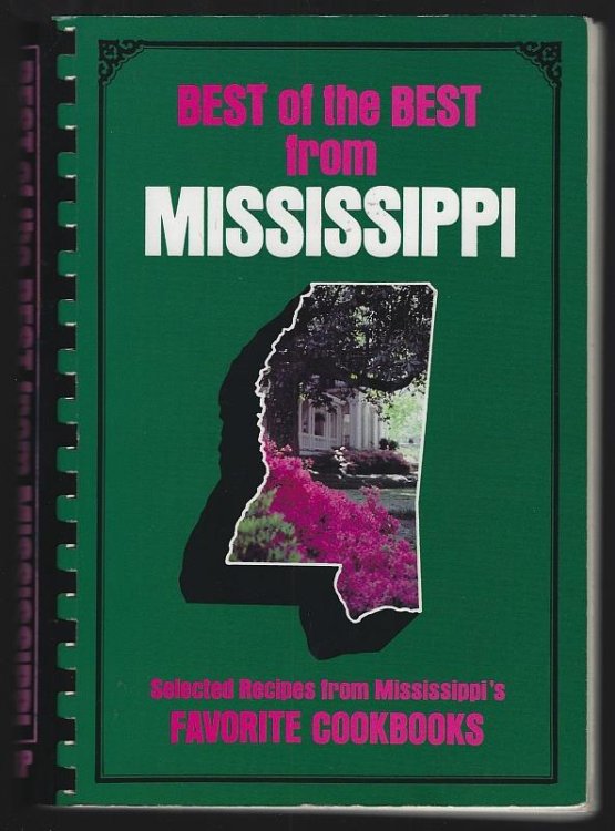 BEST OF THE BEST FROM MISSISSIPPI Selected Recipes from Mississippi's Favorite Cookbooks