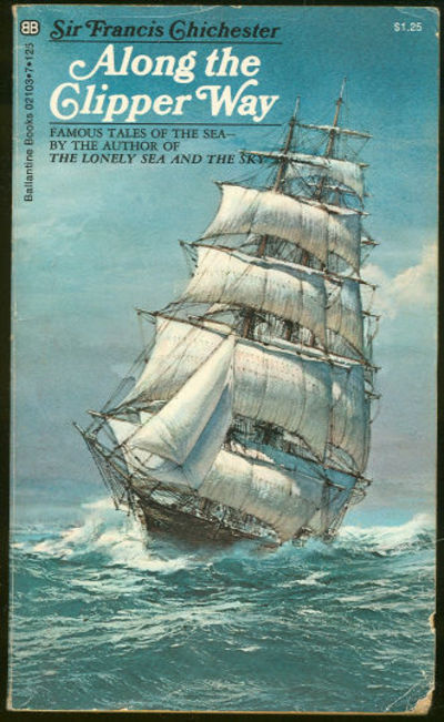 ALONG THE CLIPPER WAY Famous Tales of the Sea