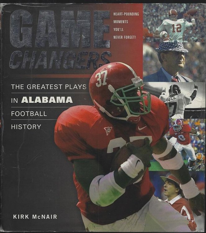 GAME CHANGERS The Greatest Plays in Alabama Football History