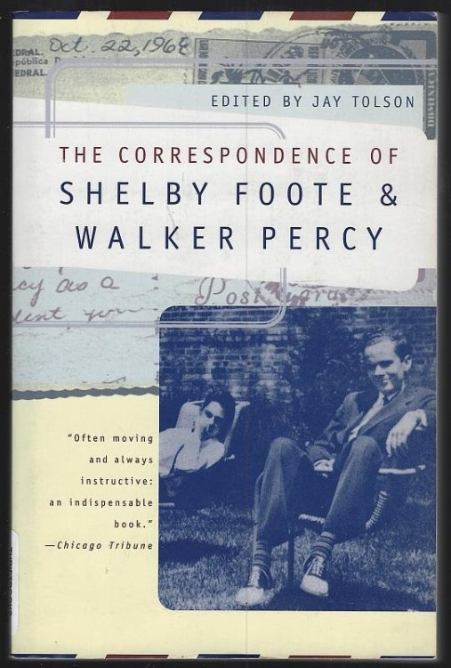 CORRESPONDENCE OF SHELBY FOOTE AND WALKER PERCY