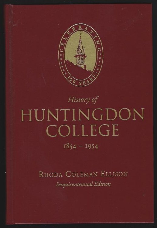 HISTORY OF HUNTINGDON COLLEGE 1854-1954 Sesquicentennial Edition