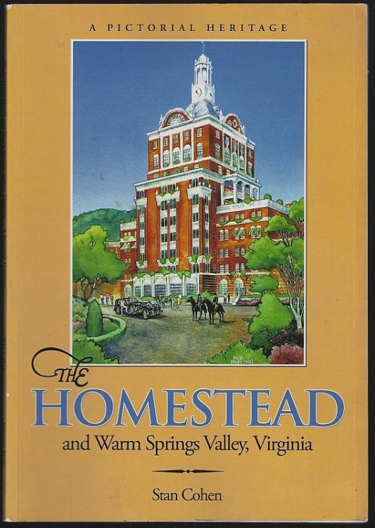 HOMESTEAD AND WARM SPRINGS VALLEY, VIRGINIA A Pictorial Heritage