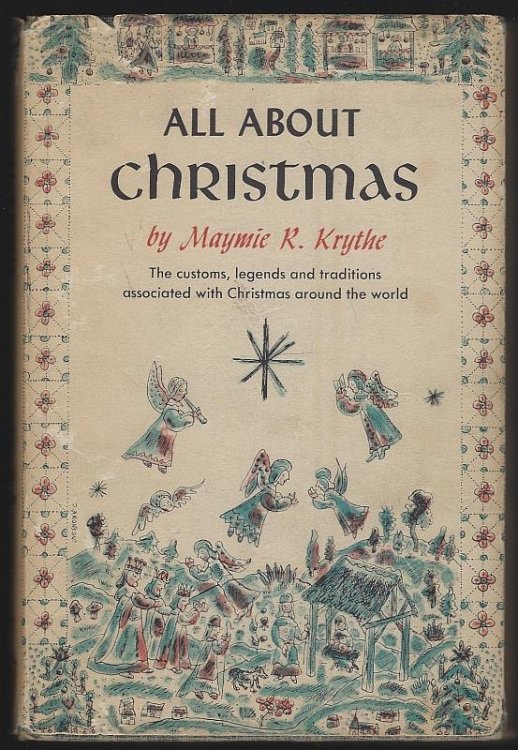 ALL ABOUT CHRISTMAS The Customs, Legends and Traditions Associated with Christmas around the World