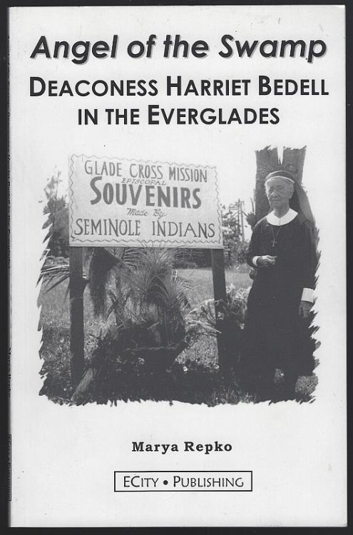 ANGEL OF THE SWAMP Deaconess Harriet Bedell in the Everglades