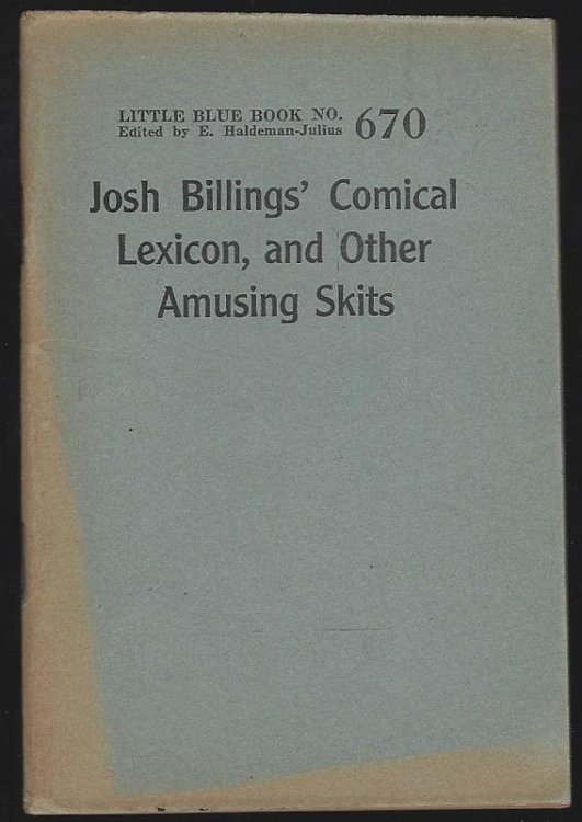 JOSH BILLINGS' COMICAL LEXICON, AND OTHER AMUSING SKITS