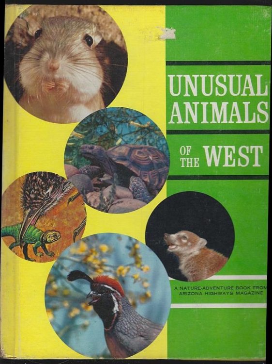 UNUSUAL ANIMALS OF THE WEST A Nature Adventure Book from Arizona Highways Magazine