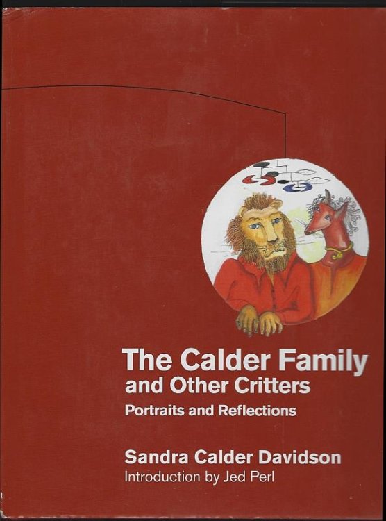 CALDER FAMILY AND OTHER CRITTERS Portraits and Reflections