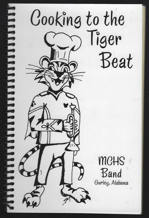 COOKING TO THE TIGER BEAT A Collection of Recipes by Madison County High School Band