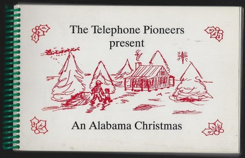 TELEPHONE PIONEERS PRESENT A ALABAMA CHRISTMAS