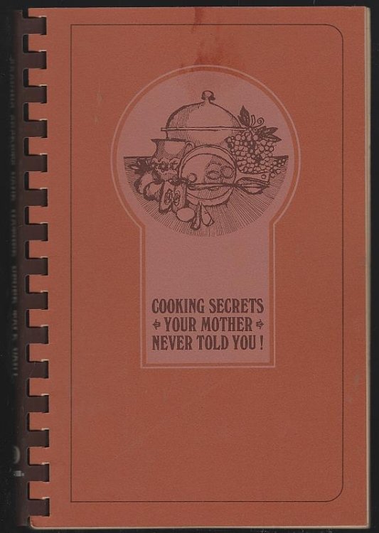 COOKING SECRETS YOUR MOTHER NEVER TOLD YOU