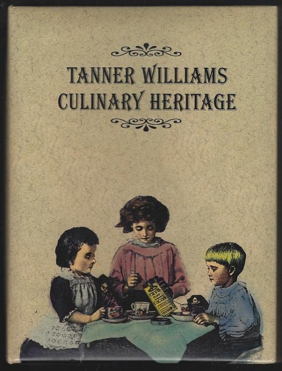 TANNER WILLIAMS CULINARY HERITAGE A Tanner Williams Community Cookbook