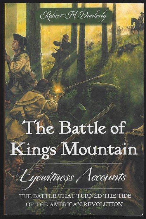 BATTLE OF KINGS MOUNTAIN Eyewitness Accounts