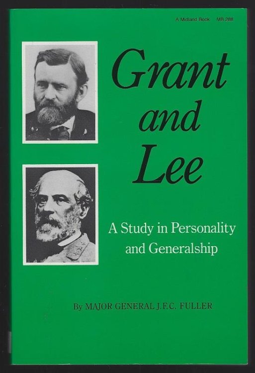 GRANT AND LEE A Study in Personality and Generalship