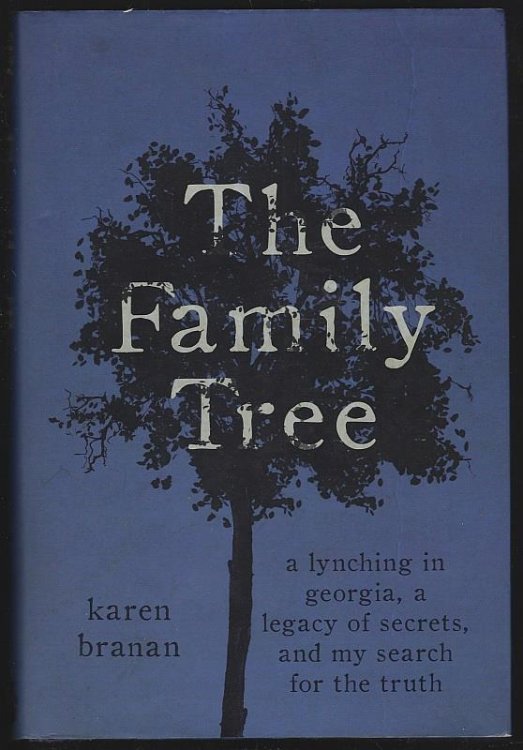 FAMILY TREE A Lynching in Georgia, a Legacy of Secrets, and My Search for the Truth