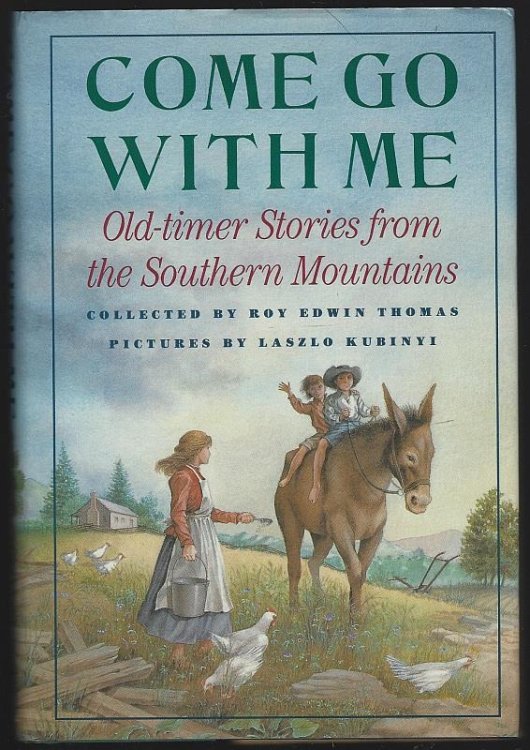 COME GO WITH ME Old-Timer Stories from the Southern Mountains