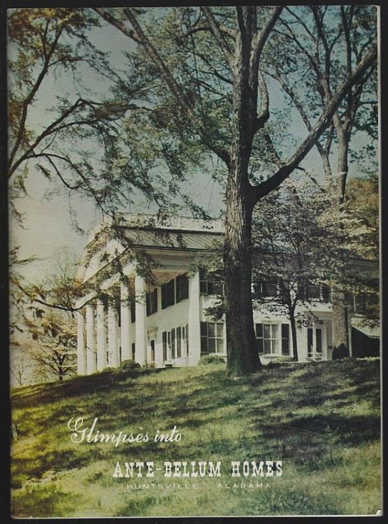 GLIMPSES INTO ANTE-BELLUM HOMES OF HISTORIC HUNTSVILLE ALABAMA