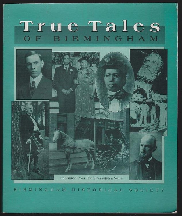 TRUE TALES OF BIRMINGHAM Reprinted from the Birmingham News