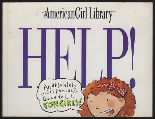 HELP An Absolutely Indispensable Guide to Life for Girls