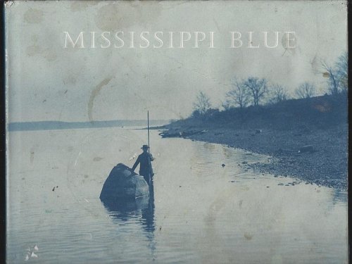 MISSISSIPPI BLUE Henry P. Bosse and His Views on the Mississippi River between Minneapolis and St. Louis, 1883-1891