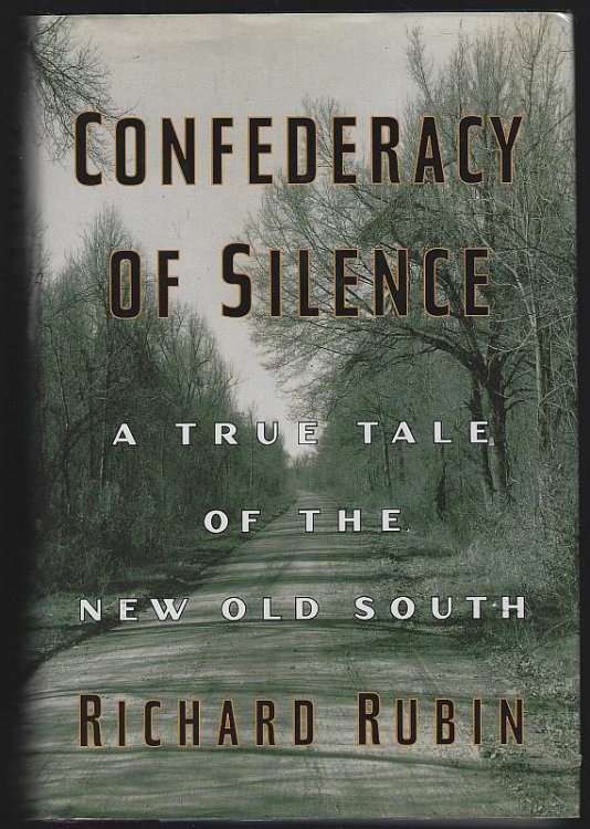 CONFEDERACY OF SILENCE A True Tale of the New Old South