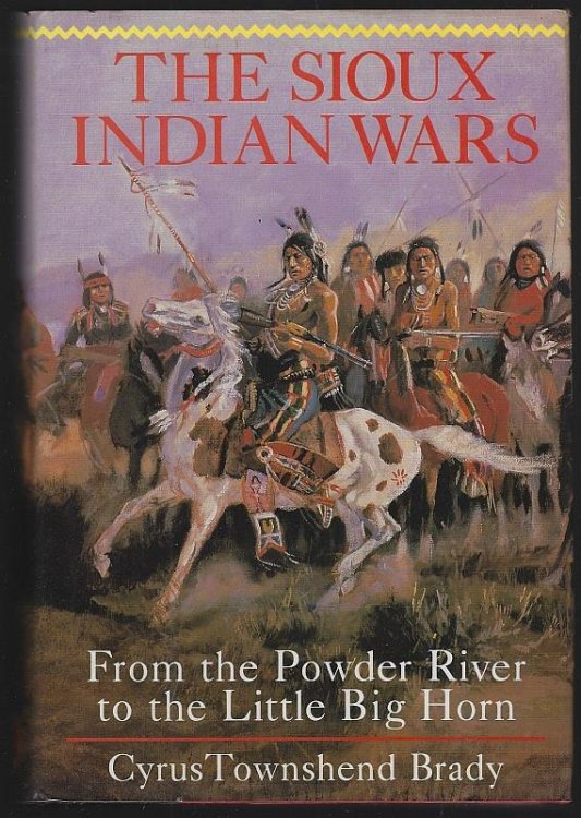 SIOUX INDIAN WARS From the Powder River to the Little Big Horn
