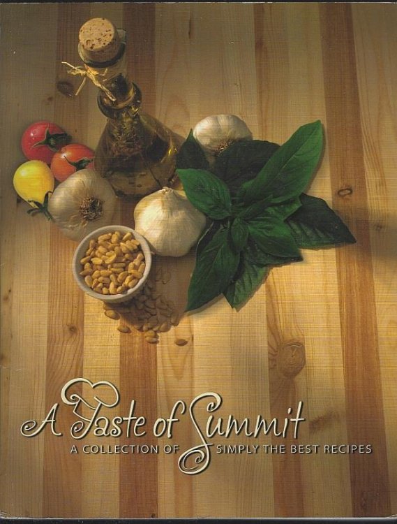 TASTE OF SUMMIT A Collection of Simply the Best Recipes