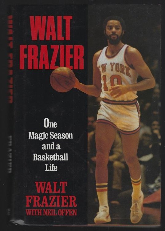 WALT FRAZIER One Magic Season and a Basketball Life