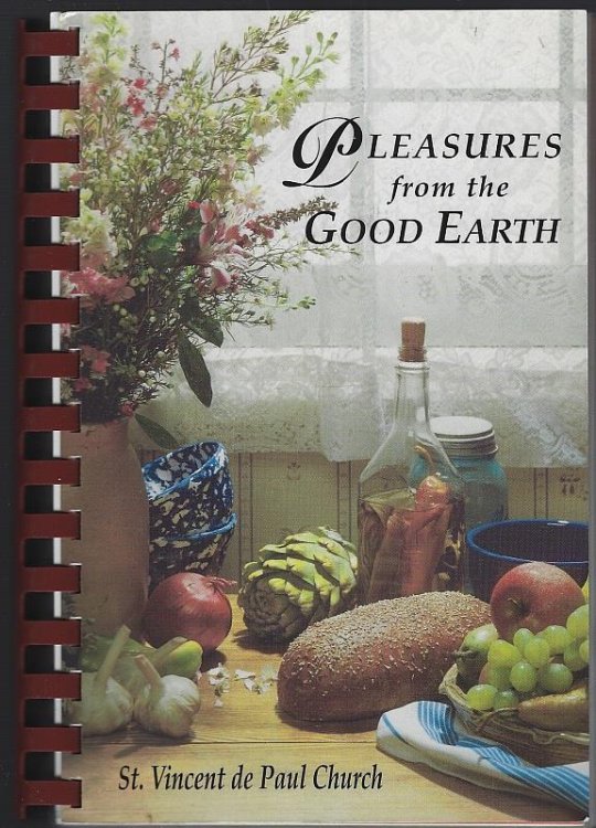 PLEASURES FROM THE GOOD EARTH A Collection of Recipes