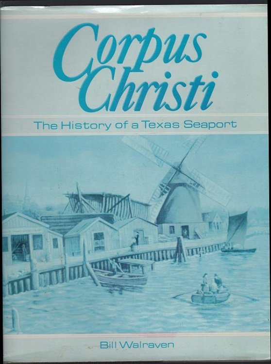 CORPUS CHRISTI The History of a Texas Seaport