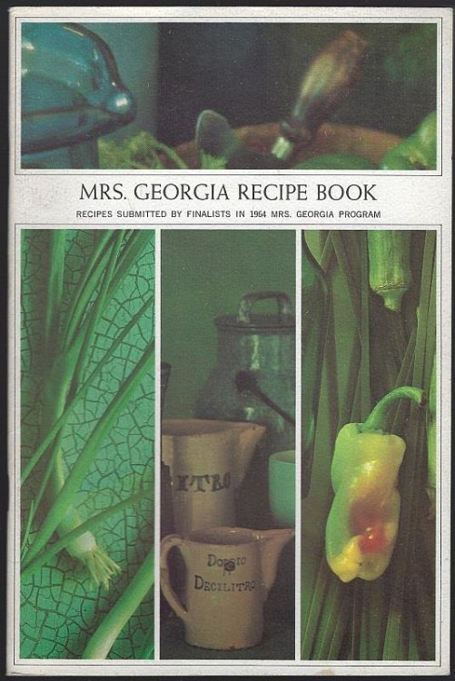 MRS. GEORGIA RECIPE BOOK Recipes Submitted by Finalists in 1964 Mrs. Georgia Program