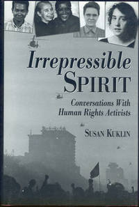 IRREPRESSIBLE SPIRIT Conversations with Human Rights Activists