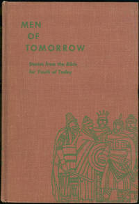 MEN OF TOMORROW Stories from the Bible for Youth of Today